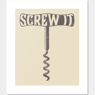 Screw It Posters and Art